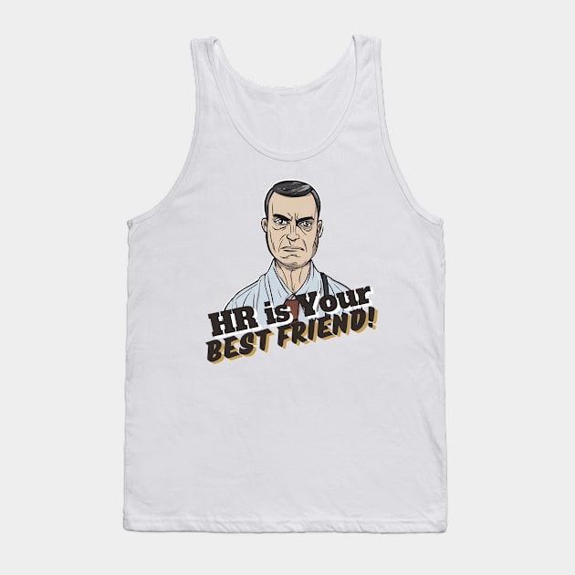 HR is Your Best Friend! Tank Top by IanTheHRPro